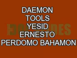 DAEMON TOOLS YESID ERNESTO PERDOMO BAHAMON