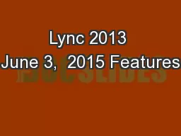 Lync 2013 June 3,  2015 Features