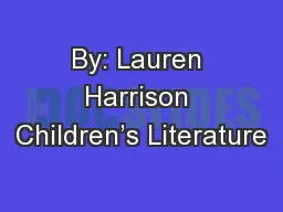 By: Lauren Harrison Children’s Literature