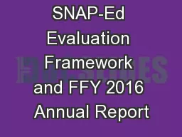 SNAP-Ed Evaluation Framework and FFY 2016 Annual Report