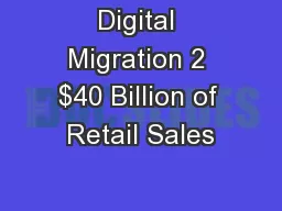 Digital Migration 2 $40 Billion of Retail Sales