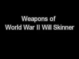 Weapons of World War II Will Skinner
