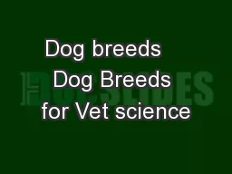 Dog breeds    Dog Breeds for Vet science