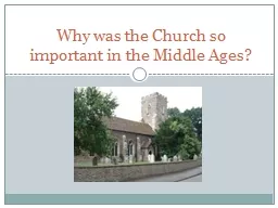 Why was the Church so important in the Middle Ages?