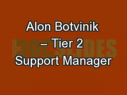 Alon Botvinik – Tier 2 Support Manager