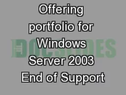Services Offering portfolio for Windows Server 2003 End of Support