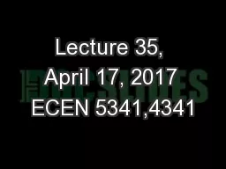Lecture 35, April 17, 2017 ECEN 5341,4341