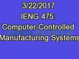 3/22/2017 IENG 475: Computer-Controlled Manufacturing Systems