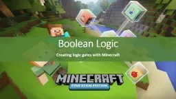 Boolean Logic Creating logic gates with Minecraft