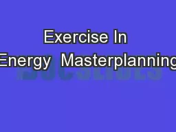 Exercise In Energy  Masterplanning