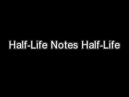 Half-Life Notes Half-Life