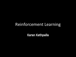 Reinforcement Learning Karan Kathpalia
