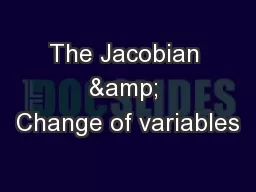 The Jacobian & Change of variables