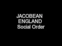 JACOBEAN  ENGLAND Social Order