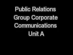 Public Relations Group Corporate Communications Unit A