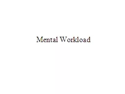 Mental Workload What is Mental Workload?