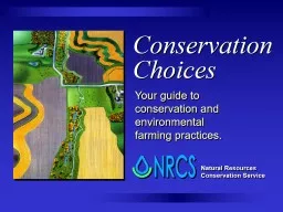Conservation Choices Your guide to conservation and environmental farming practices.