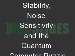 Noise Stability, Noise Sensitivity and the Quantum Computer Puzzle