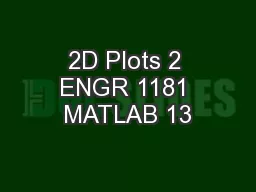 2D Plots 2 ENGR 1181 MATLAB 13