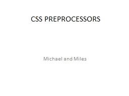 CSS PREPROCESSORS Michael and Miles