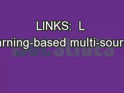LINKS:  L earning-based multi-source