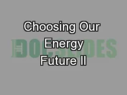 Choosing Our  Energy Future II