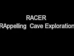 RACER RAppelling  Cave Exploration