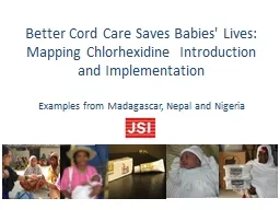 Better Cord Care Saves Babies' Lives: Mapping Chlorhexidine