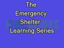 The Emergency Shelter  Learning Series
