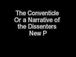 The Conventicle Or a Narrative of the Dissenters New P