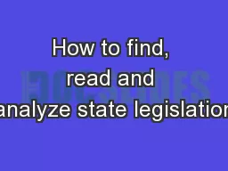 How to find, read and analyze state legislation