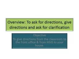 Overview: To ask for directions, give directions and ask for clarification