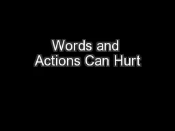 Words and Actions Can Hurt