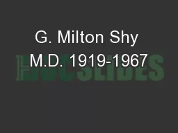G. Milton Shy M.D. 1919-1967