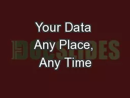Your Data Any Place, Any Time