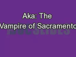 Aka: The Vampire of Sacramento