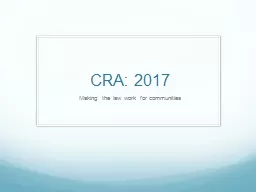 CRA: 2017 Making the law work for communities