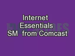 Internet  Essentials SM  from Comcast