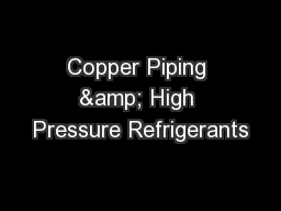 Copper Piping & High Pressure Refrigerants