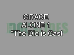 GRACE ALONE 1 “The Die is Cast