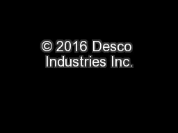 © 2016 Desco Industries Inc.
