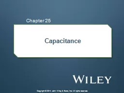 Capacitance Chapter  25 Copyright © 2014 John Wiley & Sons, Inc. All rights reserved.