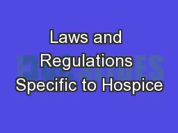 Laws and Regulations Specific to Hospice
