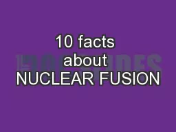 10 facts about NUCLEAR FUSION