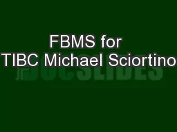FBMS for TIBC Michael Sciortino