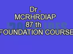 Dr . MCRHRDIAP 87 th   FOUNDATION COURSE