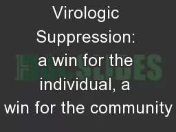 Maximizing Virologic Suppression: a win for the individual, a win for the community