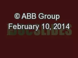 © ABB Group  February 10, 2014