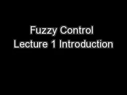 Fuzzy Control Lecture 1 Introduction