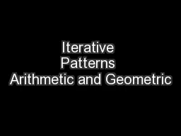 Iterative Patterns Arithmetic and Geometric